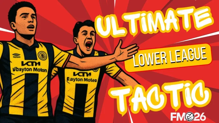 FM26 Ultimate Lower league tactic - The English Pragmatism