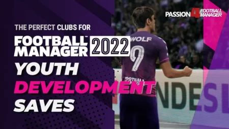 Football Manager 2022 save ideas youth development
