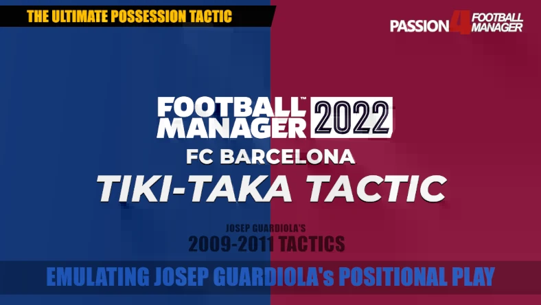 Football Manager 2022 Barcelona Tiki-Taka Tactics
