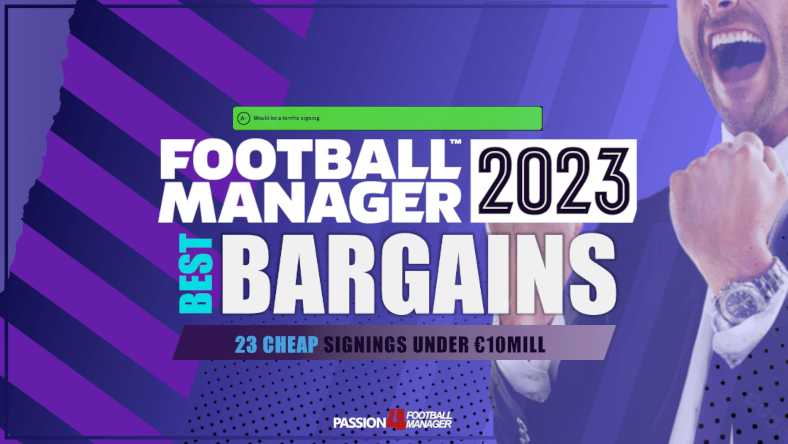 FM23 Best bargains & cheap players to sign on Football Manager 2023