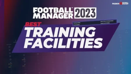 Football Manager 2023 Best Training facilities