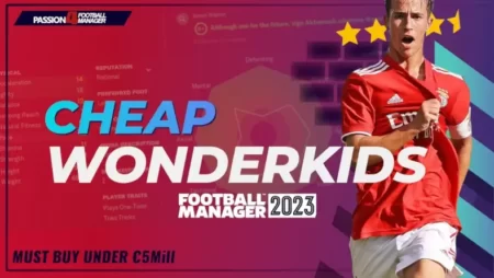 Football Manager 2023 Must buy cheap wonderkids