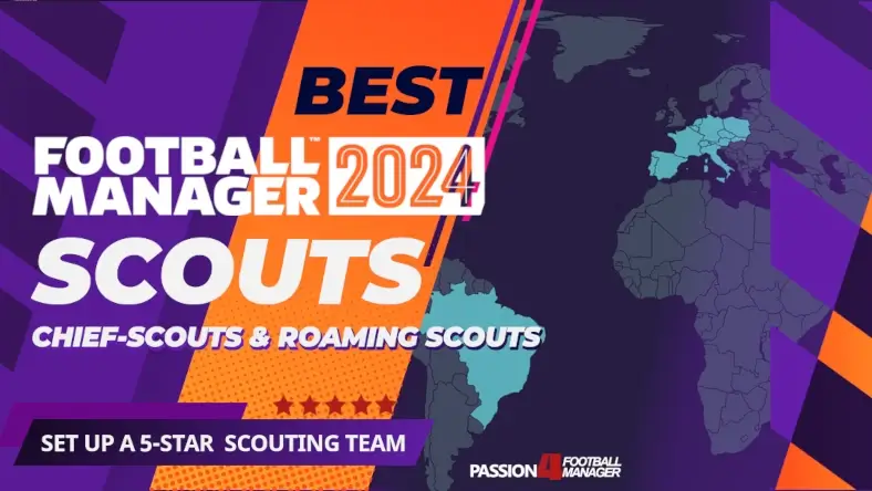 Football Manager 2024 Best Scouts - Set ut an extensive recruitment team on FM24