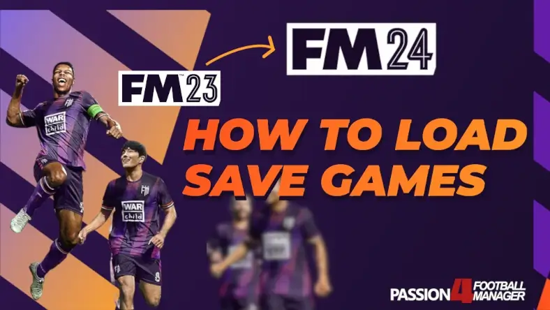 Football Manager 2024 new features | FM23 Save Games Compatibility