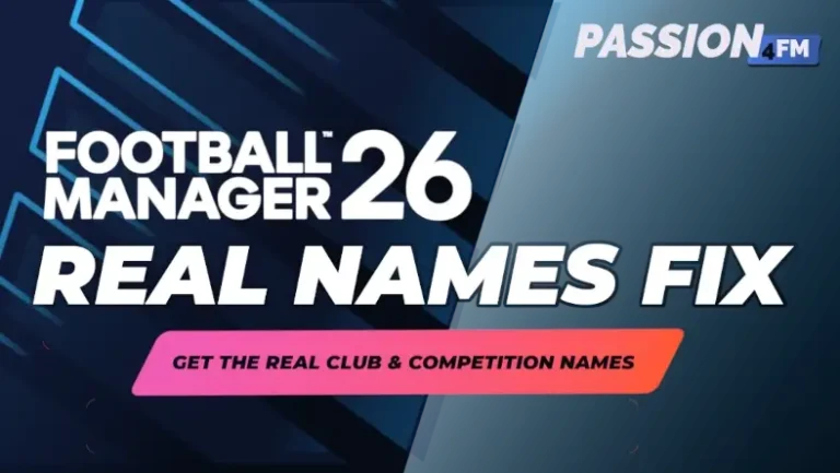 Football Manager 2026 real names fix - Get real club and competition names on FM26
