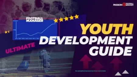 Football Manager ultimate guide to youth development