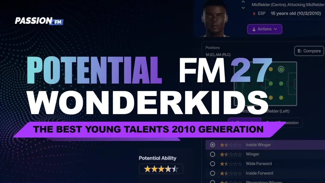 Potential FM27 Wonderkids: The Best Young Talents of the 2010 Generation You Need To Know Of! 15 Potential FM27 Wonderkids: Best Young Talents in 2010 Generation set for Football Manager debut