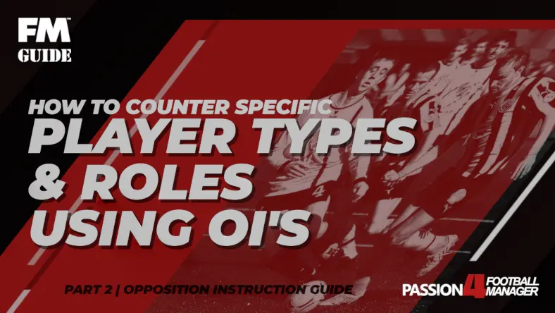 Counter player types using opposition instructions in Football Manager